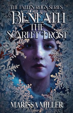 Beneath the Scarlet Frost - Miller, Marissa