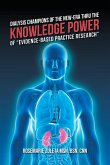 Dialysis Champions of the New-Era Thru the Knowledge Power of &quote;Evidence-Based Practice Research&quote;
