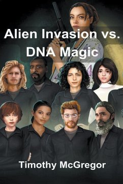 Alien Invasion vs. DNA Magic - McGregor, Timothy