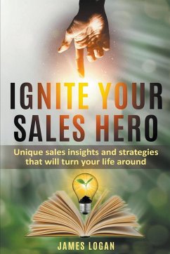 Ignite Your Sales Hero - Logan, James