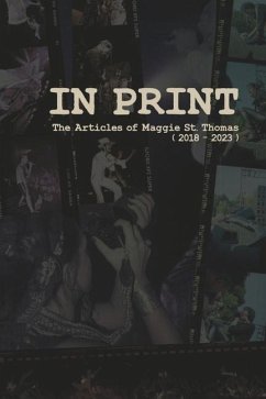 In Print the Articles of Maggie St.Thomas (2018-2023) - St Thomas, Maggie