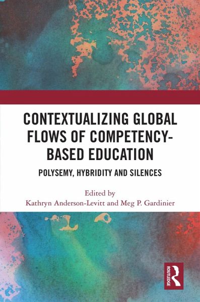 Contextualizing Global Flows of Competency-Based Education (eBook, ePUB) Contextualizing Global Flows of Competency-Based Education (eBook, ePUB)