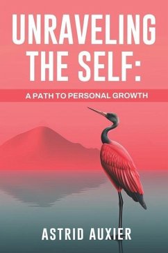 Unraveling the Self: A Path to Personal Growth - Auxier, Astrid