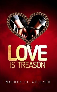 Love Is Treason - Apheyso, Nathaniel