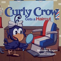 Curly Crow Gets a Haircut - Aragon, Nicholas