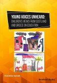 Young Voices Unheard: Children's Views from Scotland and Greece on Education