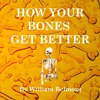 How Your Bones Get Better How Your Bones Get Better