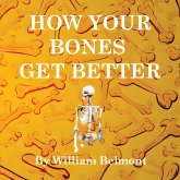 How Your Bones Get Better How Your Bones Get Better