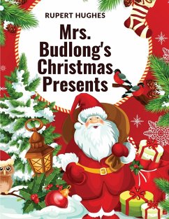 Mrs. Budlong's Christmas Presents - Rupert Hughes