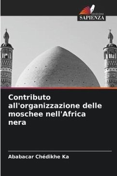 Contributo all'organizzazione delle moschee nell'Africa nera - Ka, Ababacar Chédikhe