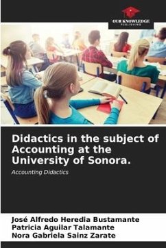 Didactics in the subject of Accounting at the University of Sonora. - Heredia Bustamante, José Alfredo;Aguilar Talamante, Patricia;Sainz Zárate, Nora Gabriela
