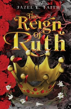 The Reign of Ruth - Faith, Jazel L.