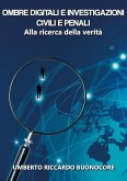 Ombre Digitali e investigazioni civili e penali: Alla Ricerca della Verità