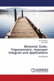 Binomial, Euler, Trigonometric, Improper Integrals and Applications