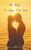 50 Ways to Enjoy True Love