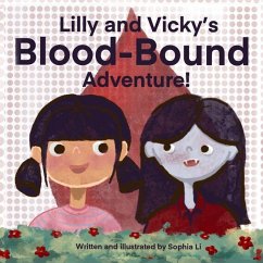 Lilly and Vicky's Blood Bound Adventure - Li, Sophia