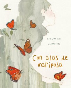Con Alas de Mariposa (with a Butterfly's Wings) - López Ávila, Pilar