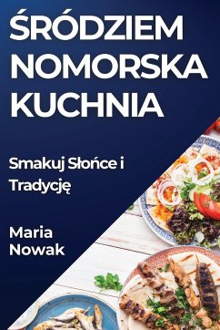 ¿ródziem nomorska Kuchnia - Nowak, Maria