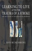 Learning to Live After the Trauma of a Stroke