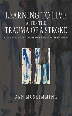 Learning to Live After the Trauma of a Stroke - McSkimming, Dan