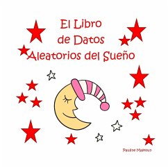 El Libro de Datos Aleatorios del Sueño - Malkoun, Pauline