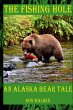 The Fishing Hole ... An Alaska Bear Tale - Bild 1