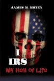 I IRS (My Hell of Life) I IRS (My Hell of Life)