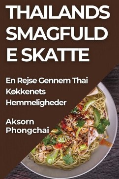 Thailands Smagfulde Skatte - Phongchai, Aksorn