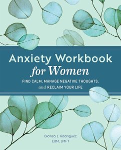 Anxiety Workbook for Women - Rodriguez, Bianca L