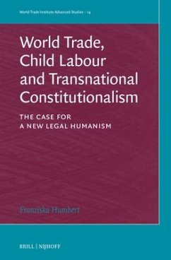 World Trade, Child Labour and Transnational Constitutionalism - Humbert, Franziska