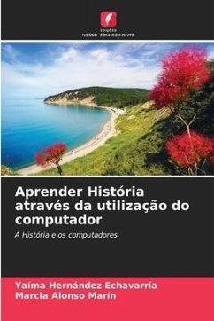 Aprender História através da utilização do computador - Hernández Echavarría, Yaíma;Alonso Marín, Marcia