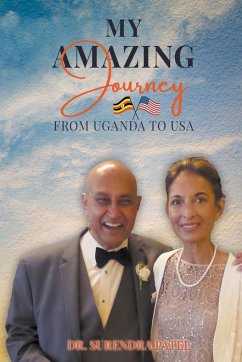 My Amazing Journey, From Uganda to the USA - Patel, Surendra