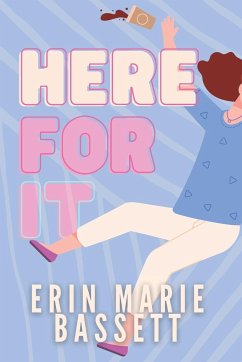 Here For It - Bassett, Erin Marie