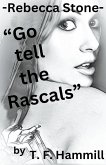 Rebecca Stone Go tell the Rascals