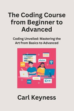 The Coding Course from Beginner to Advanced - Keyness, Carl