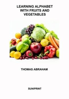 Learning Alphabet with Fruits and Vegetables - Abraham, Thomas