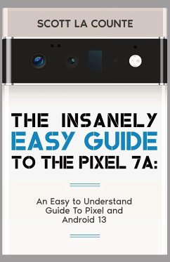 The Insanely Easy Guide to Pixel 7a - La Counte, Scott