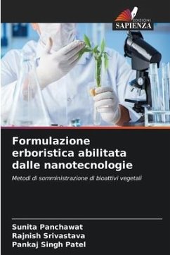 Formulazione erboristica abilitata dalle nanotecnologie - Panchawat, Sunita;Srivastava, Rajnish;Patel, Pankaj Singh