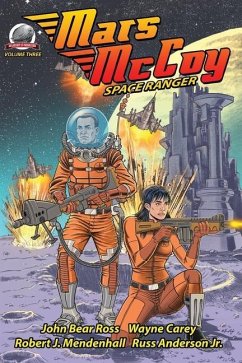 Mars McCoy-Space Ranger Volume Three - Carey, Wayne; Mendenhall, Robert J.; Anderson, Russ