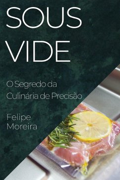 Sous Vide - Moreira, Felipe