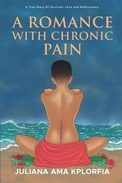 A Romance with Chronic Pain - Kplorfia, Juliana Ama