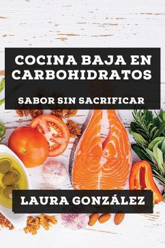 Cocina Baja en Carbohidratos - González, Laura