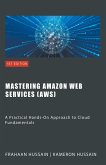 Mastering Amazon Web Services (AWS)