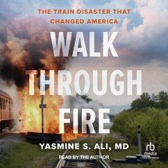 Walk Through Fire: The Train Disaster That Changed America - Ali, Yasmine S.