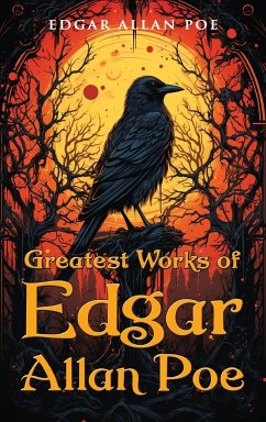 Greatest Works of Edgar Allan Poe - Poe, Edgar Allan