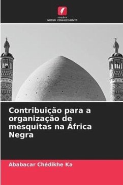 Contribuição para a organização de mesquitas na África Negra - Ka, Ababacar Chédikhe