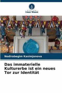 Das immaterielle Kulturerbe ist ein neues Tor zur Identität - Kasimjonova, Nodirabegim