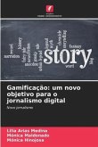 Gamificação: um novo objetivo para o jornalismo digital