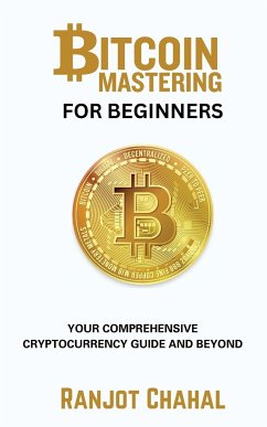 Bitcoin Mastering for Beginners - Chahal, Ranjot Singh