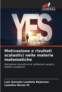 Motivazione e risultati scolastici nelle materie matematiche - Landeta Bejarano, Luis Gonzalo;Navas M., Leandro